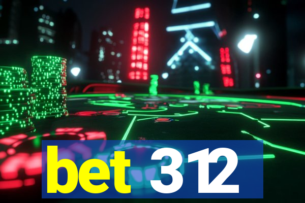 bet 312